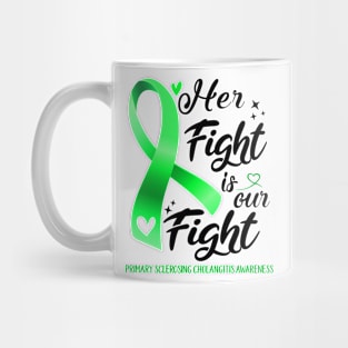 Primary Sclerosing Cholangitis Awareness HER FIGHT IS OUR FIGHT Mug